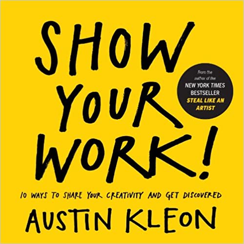 Book Review | Show Your Work by Austin Kleon